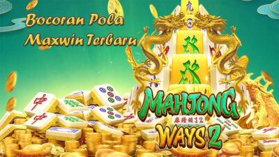 Bocoran Pola Maxwin Terbaru Slot Mahjong Ways 2 Yang Wajib Kamu Coba